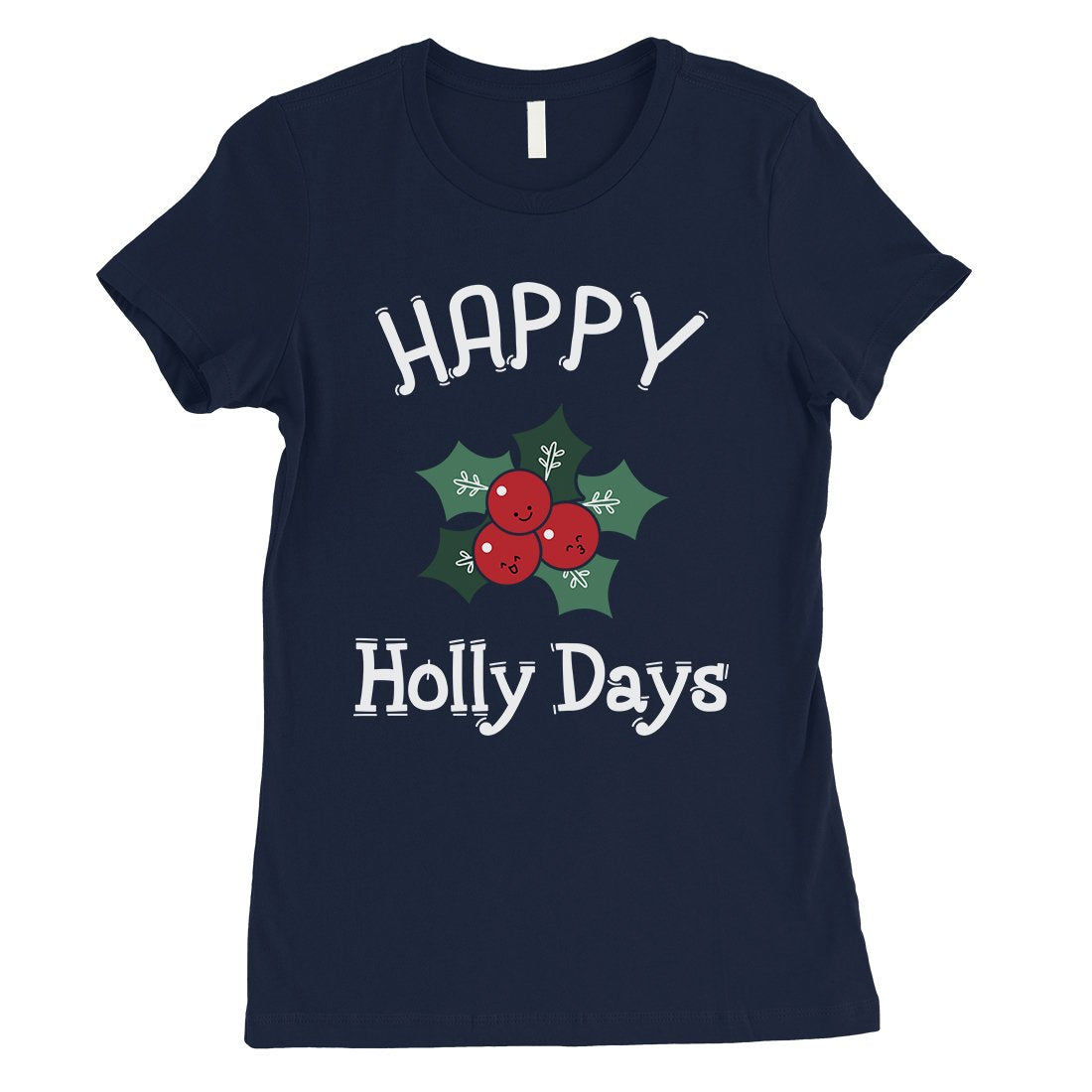 Happy Holly Days Womens Shirt