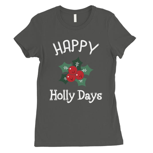 Happy Holly Days Womens Shirt