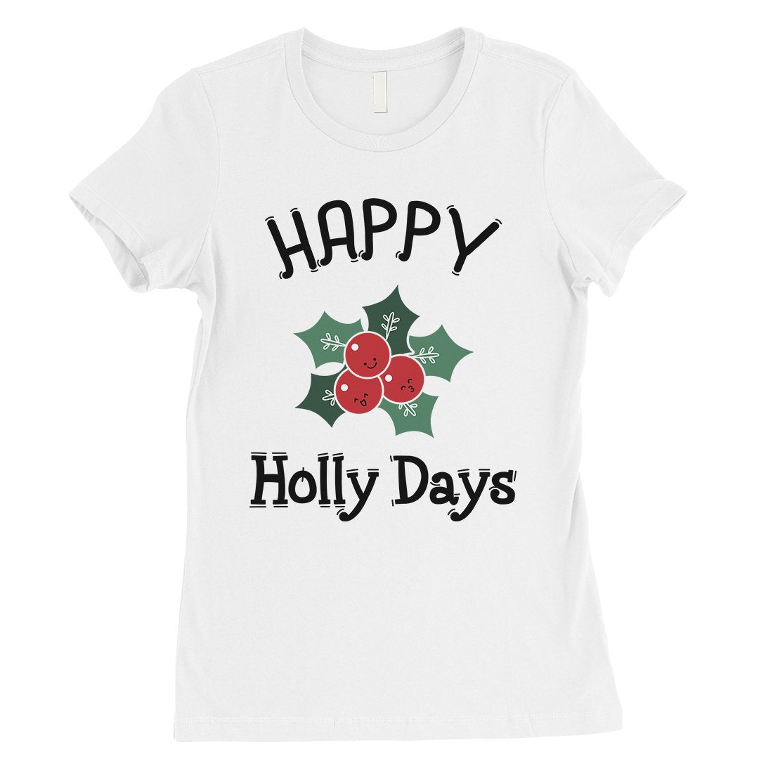 Happy Holly Days Womens Shirt