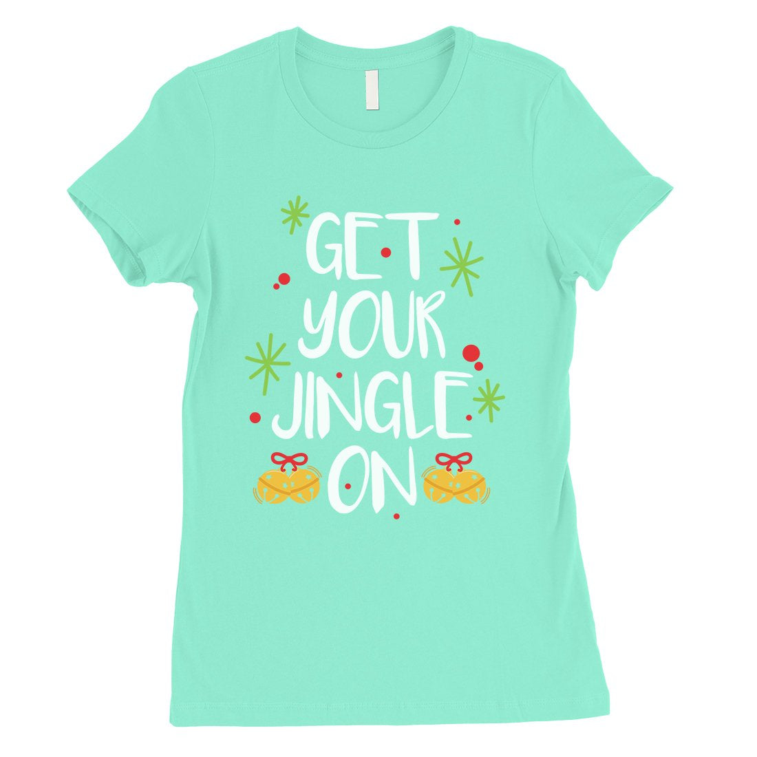 Get Your Jingle On Womens Shirt