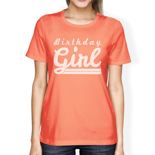 Birthday Girl Womens Peach Shirt