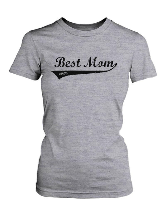 Best Mom Ever Grey Cotton Graphic T-Shirt - Cute Mother's Day Gift Idea