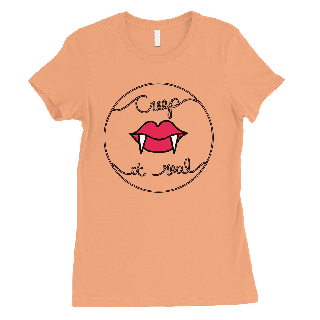 Creep It Real Womens T-Shirt