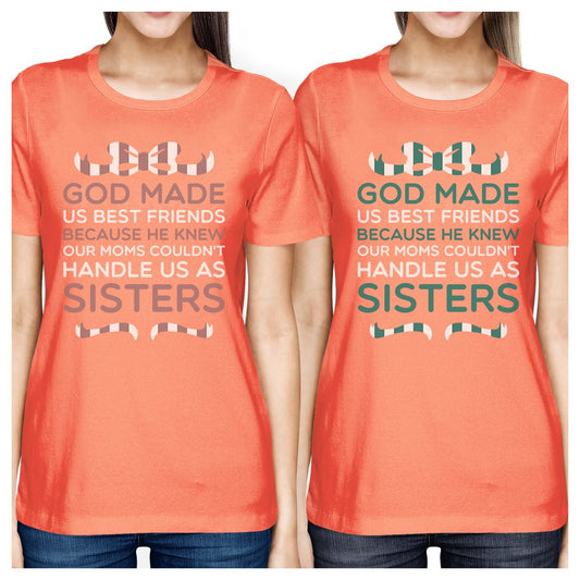 God Made Us BFF Matching Shirts Womens Peach Gifts For Friends