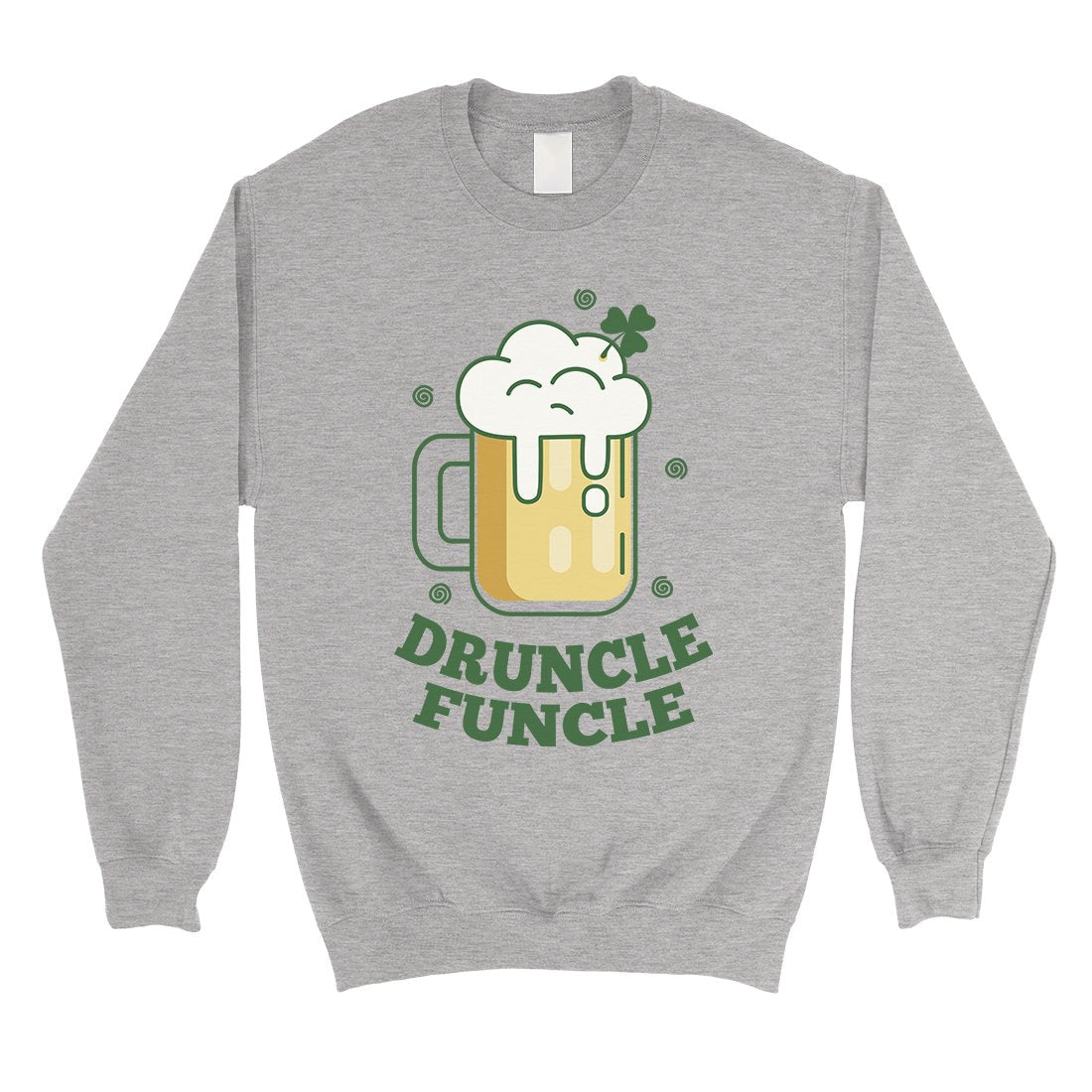 Druncle Funcle Uncle Sweatshirt Unisex Funny St Patrick's Day Gift