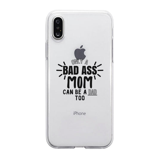 Bad Ass Mom Is Dad Clear Phone Case Mom Birthday Gift Ideas