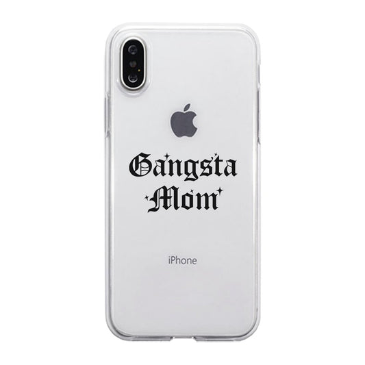 Gangsta Mom Clear Phone Case Mother's Day Gift Clear Phone Cover