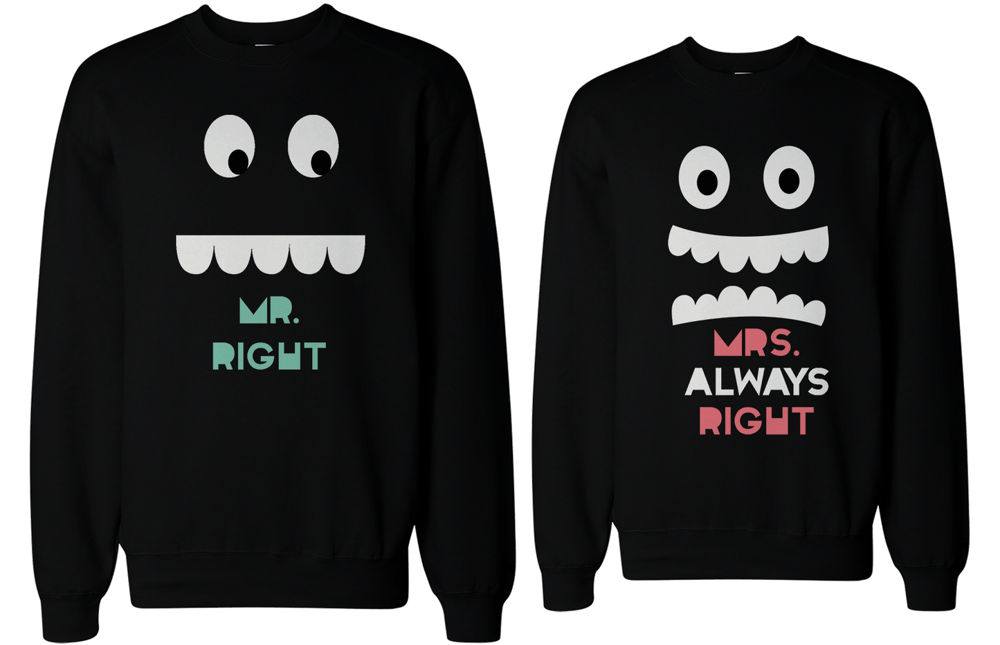 His and Her Mr Right and Mrs Always Right Matching Sweatshirts for Couples