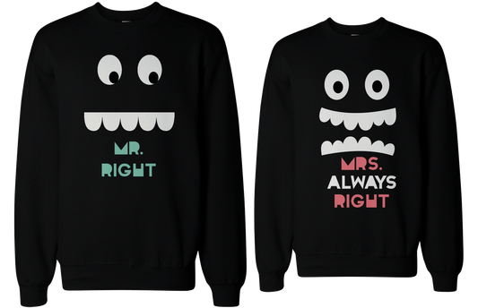His and Her Mr Right and Mrs Always Right Matching Sweatshirts for Couples