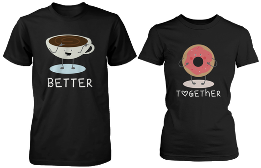 Coffee & Donut Better Together Matching Couple Shirts (his & hers Set)