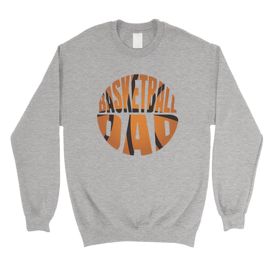 Basketball Dad Mens/Unisex Fleece Sweatshirt Motivational Sweet Fun