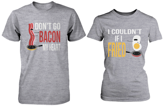 Don't Go Bacon My Heart, I Couldn't If I Fried Matching Couple Shirts in Grey (Set)